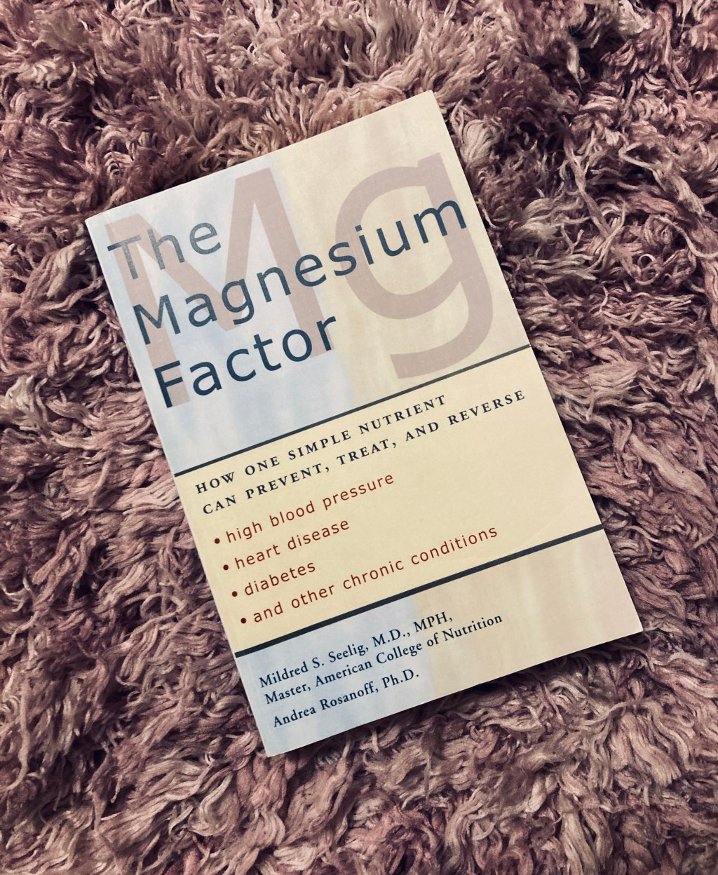 The Magnesium Factor | Mildred S. Seelig, M.D, MPH & Andrea Rosanoff,&nbsp;Ph.D.